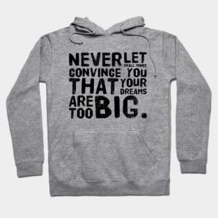 Dream Big Hoodie